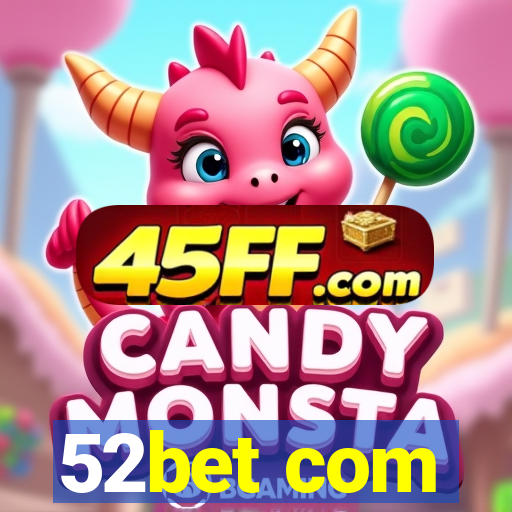 52bet com